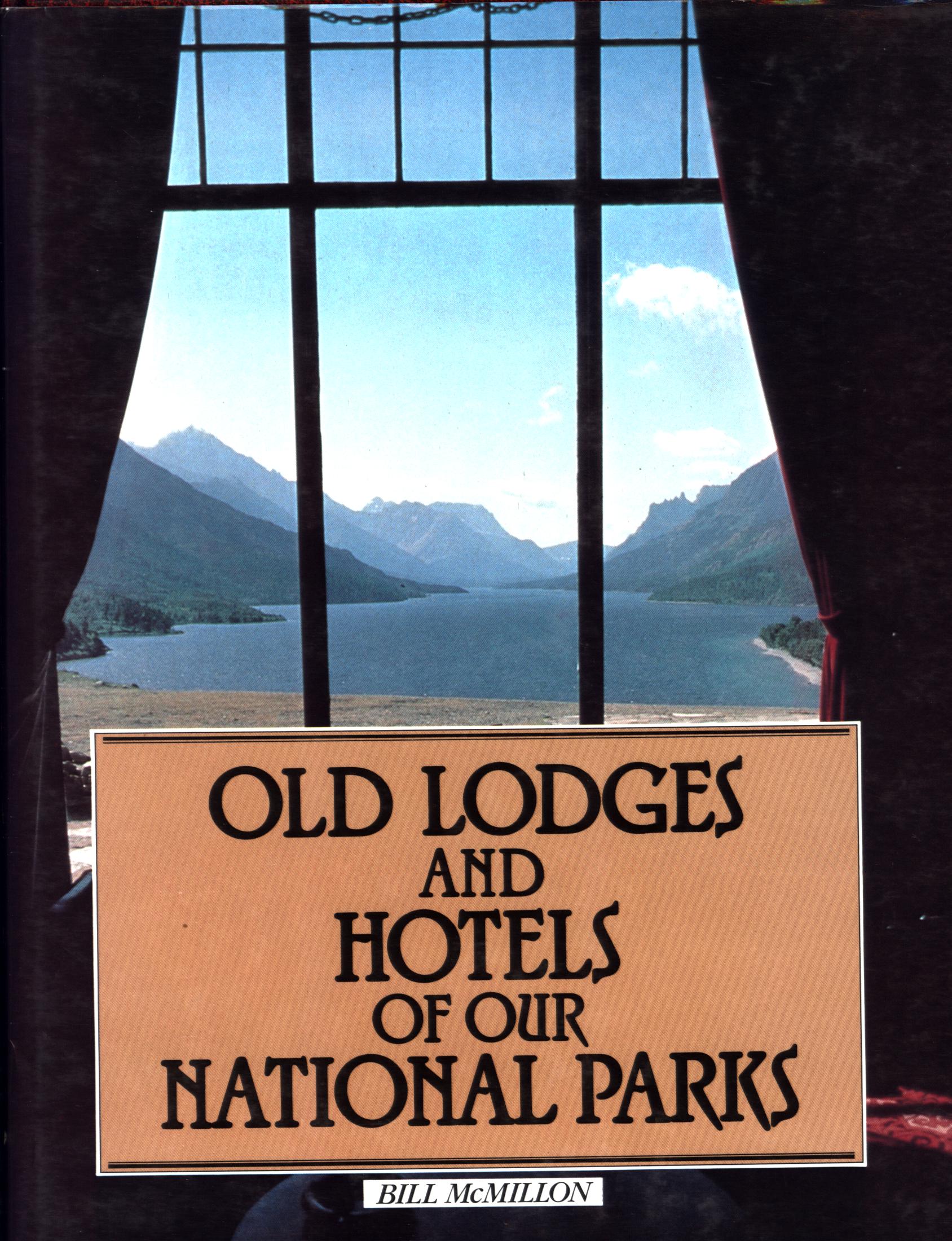 OLD LODGES AND HOTELS OF OUR NATIONAL PARKS.